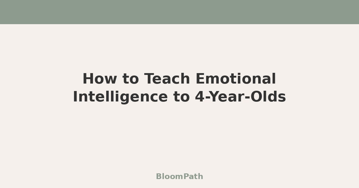 How to Teach Emotional Intelligence to 4-Year-Olds (A Dad's Field Guide)