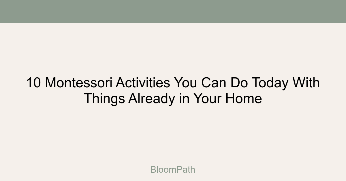 10 Montessori Activities You Can Do Today With Things Already in Your Home