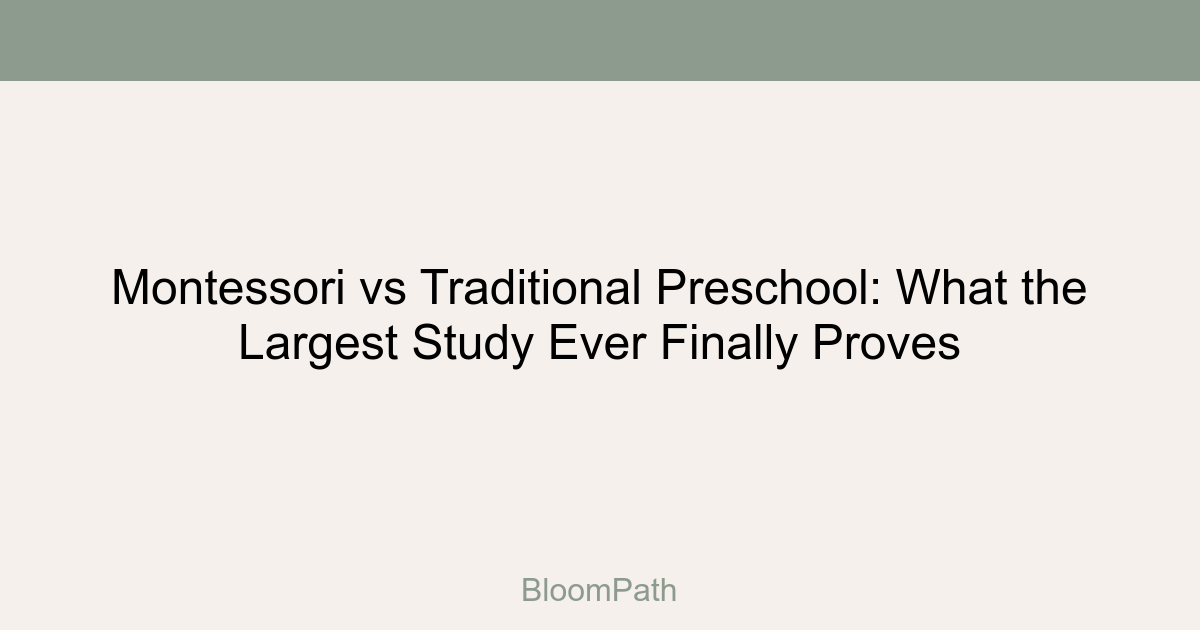 Montessori vs Traditional Preschool: What the Largest Study Ever Finally Proves