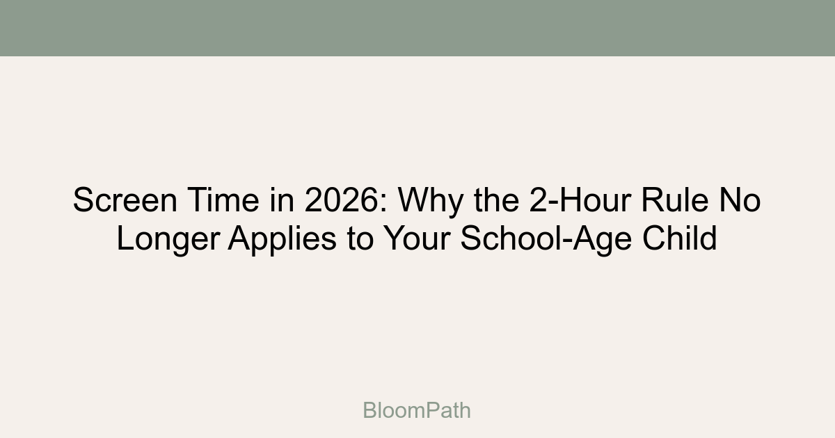 Screen Time in 2026: Why the 2-Hour Rule No Longer Applies to Your School-Age Child