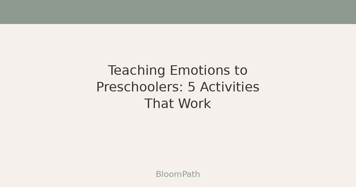 Teaching Emotions to Preschoolers: 5 Activities That Actually Work (From a Dad Who Struggled)