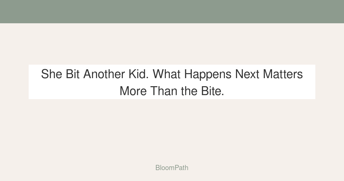 She Bit Another Kid. What Happens Next Matters More Than the Bite.