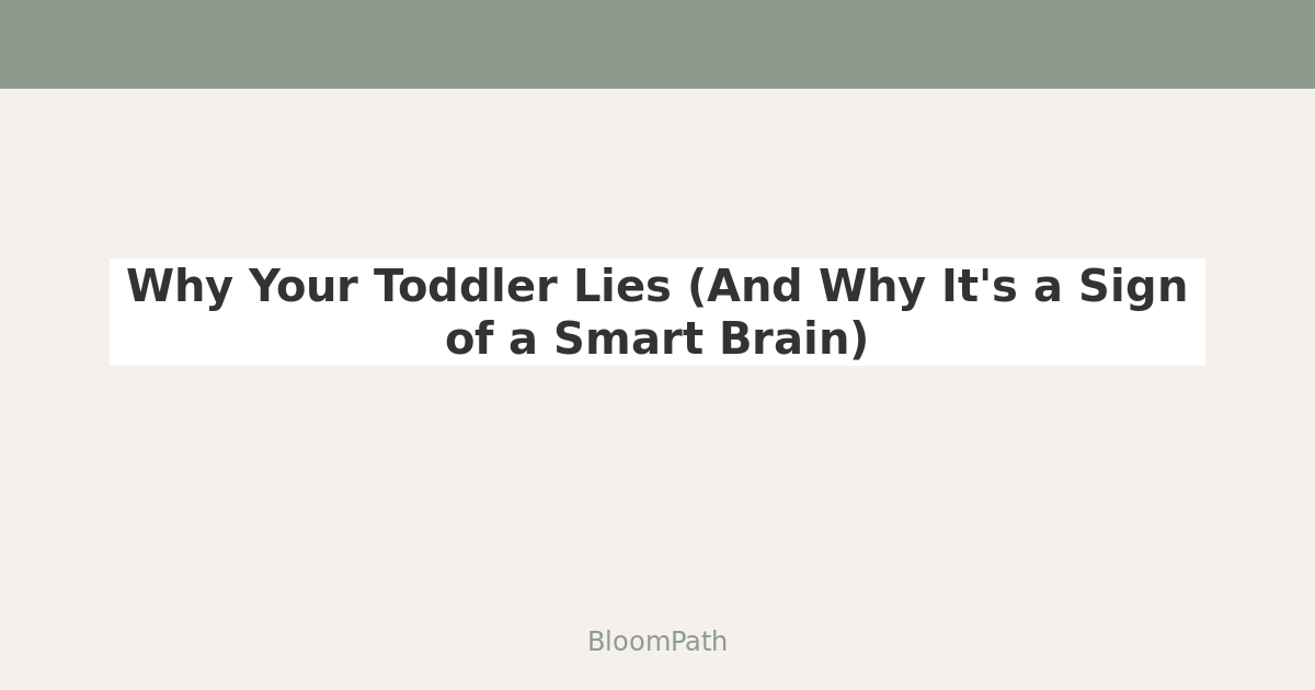 Why Your Toddler Lies (And Why It's Actually a Sign of a Smart Brain)